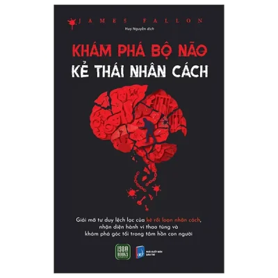 Khám Phá Bộ Não Kẻ Thái Nhân Cách (2026) - James Fallon