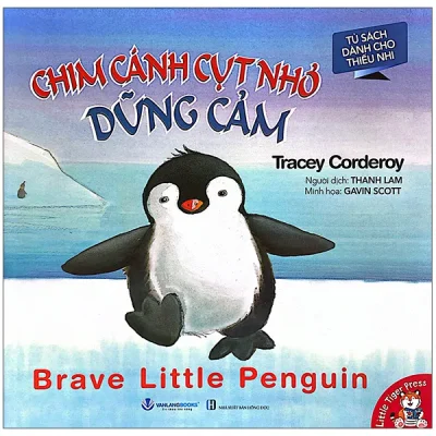 Chim Cánh Cụt Nhỏ Dũng Cảm - Brave Little Penguin (2026) - Tracey Corderoy, Gavin Scott