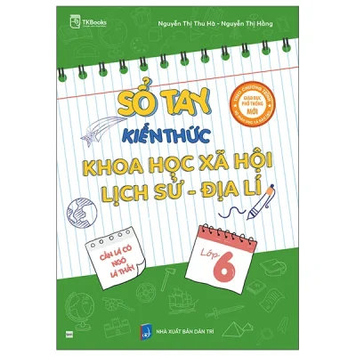 Sổ Tay Kiến Thức Khoa Học Xã Hội-Lịch Sử-Địa Lí Lớp 6 (2025) - Nguyễn Thị Thu Hà, Nguyễn Thị Hằng