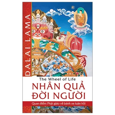 The Wheel Of Life - Nhân Quả Đời Người - Quan Điểm Phật Giáo Về Bánh Xe Luân Hồi (2026) - Dalai Lama