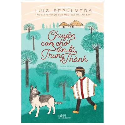 Chuyện Con Chó Tên Là Trung Thành (2026) - Luis Sepúlveda