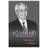 Võ Văn Kiệt - Trí Tuệ Và Sáng Tạo (2026) - Hoàng Lại Giang
