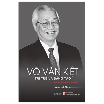 Võ Văn Kiệt - Trí Tuệ Và Sáng Tạo (2026) - Hoàng Lại Giang
