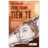 Chiến Tranh Tiền Tệ - Phần 5 - Tương Lai Của Tiền Tệ Thế Giới Bình Yên Trước Giông Bão (2025) - Song Hong Bing