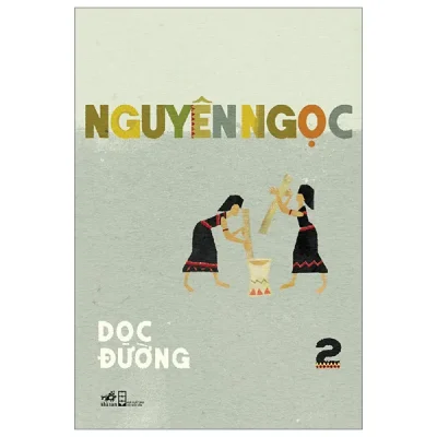 Dọc Đường - Tập 2 (2025) - Nguyên Ngọc