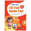 Giáo Dục Trí Tuệ Nhân Tạo - Lớp 1 (2026) - Ban Biên Soạn Kiến Thức Phổ Thông Về Trí Tuệ Nhân Tạo