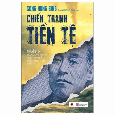 Chiến Tranh Tiền Tệ - Phần IV - Siêu Cường Về Tài Chính - Tham Vọng Về Đồng Tiền Chung Châu Á (2026) - Song Hong Bing