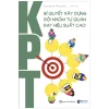 KPT - Bí Quyết Xây Dựng Đội Nhóm Tự Quản Đạt Hiệu Suất Cao (2025) - Amano Masaru
