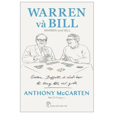Warren Và Bill - Gates, Buffett Và Tình Bạn Đã Thay Đổi Thế Giới (2026) - Anthony McCarten