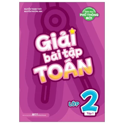 Giải Bài Tập Toán Lớp 2 - Tập 1 (2026) - Nguyễn Thanh Thủy, Nguyễn Phương Anh