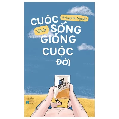 Cuộc Sống “Đếch” Giống Cuộc Đời (2026) - Hoàng Hải Nguyễn