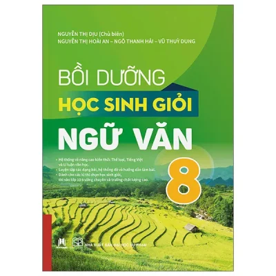 Bồi Dưỡng Học Sinh Giỏi Ngữ Văn 8 (2026) - Nguyễn Thị Dịu, Nguyễn Thị Hoài An, Ngô Thanh Hải, Vũ Thuỳ Dung