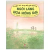 Truyện Nhỏ Đong Đầy Yêu Thương - Ngôi Làng Hoa Hồng Dại (2026) - Naoko Awa, Kazue Takahashi