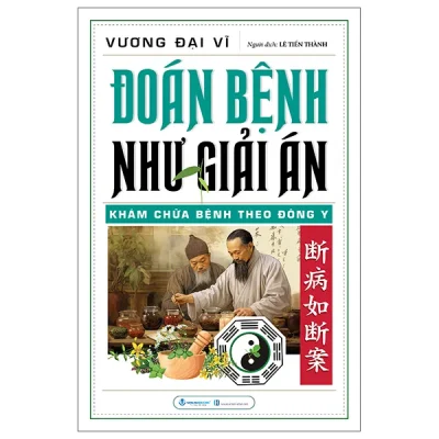 Đoán Bệnh Như Giải Án - Khám Chữa Bệnh Theo Đông Y (2026) - Vương Đại Vĩ