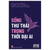 Sống Thư Thái Trong Thời Đại AI (2026) - Franz Himpsl, Dirk Von Gehlen
