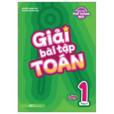 Giải Bài Tập Toán Lớp 1 - Tập 2 (2026) - Nguyễn Thanh Thủy, Nguyễn Phương Anh