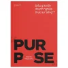 Purpose - Điều Gì Khiến Doanh Nghiệp Thực Sự "Sống"? (2026) - Koichiro Matsumoto