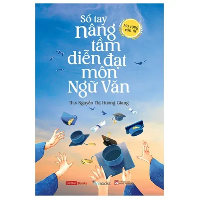 Sổ Tay Nâng Tầm Diễn Đạt Môn Ngữ Văn (2026) - ThS Nguyễn Thị Hương Giang