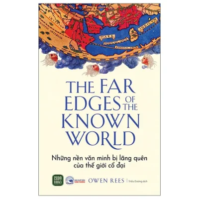 The Far Edges of the Known World - Những Nền Văn Minh Bị Lãng Quên Của Thế Giới Cổ Đại (2026) - Owen Rees
