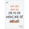 Cuốn Sách Dành Cho Cha Mẹ Của Những Đứa Trẻ Ghét Viết (2025) - Julie Bogart
