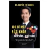 100 Bí Mật Sức Khỏe - Biết Sớm-Khỏe Sớm (2026) - BS Nguyễn Trí Quang