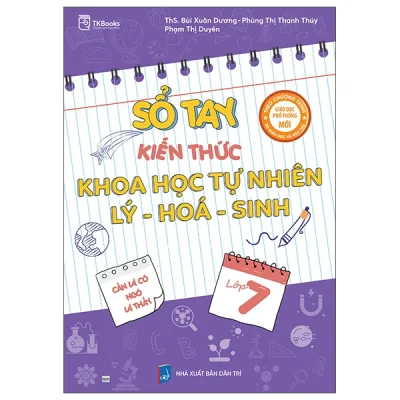 Sổ Tay Kiến Thức Khoa Học Tự Nhiên Lý-Hóa-Sinh Lớp 7 (2025) - ThS Bùi Xuân Dương, Phùng Thị Thanh Thuý, Phạm Thị Duyên