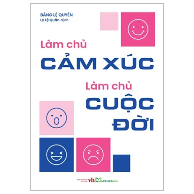Làm Chủ Cảm Xúc Làm Chủ Cuộc Đời (2026) - Bàng Lệ Quyên