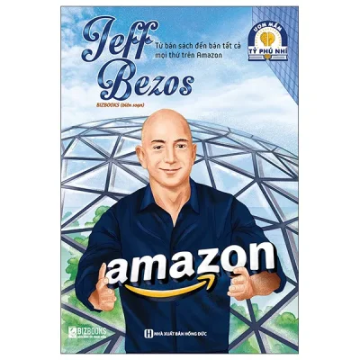 Ươm Mầm Tỷ Phú Nhí - Jeff Bezos - Từ Bán Sách Đến Bán Tất Cả Mọi Thứ Trên Amazon (2025) - Bizbooks