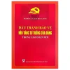 Đấu Tranh Bảo Vệ Nền Tảng Tư Tưởng Của Đảng Trong Giai Đoạn Mới (2026) - Hội Đồng Lý Luận Trung Ương
