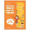Bách Khoa Tâm Lý Dành Cho Trẻ Em - Bí Kíp Giao Tiếp - Tự Tin Bày Tỏ, Thêm Nhiều Bạn Vui (2026) - Bạch Minh Diễm, Trương Ngạn Tường