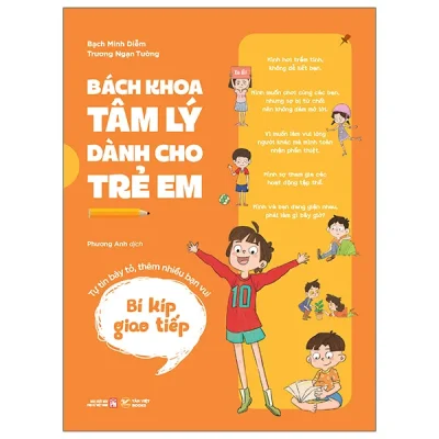 Bách Khoa Tâm Lý Dành Cho Trẻ Em - Bí Kíp Giao Tiếp - Tự Tin Bày Tỏ, Thêm Nhiều Bạn Vui (2026) - Bạch Minh Diễm, Trương Ngạn Tường