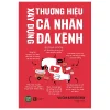 Xây Dựng Thương Hiệu Cá Nhân Đa Kênh (2026) - Vô Giới, Đỗ Bồi Bồi