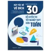 Bức Tốc Để Về Đích - 30 Đề Luyện Thi Tốt Nghiệp THPT Môn Toán (2026) - Nhóm Tác Giả Toán.VN