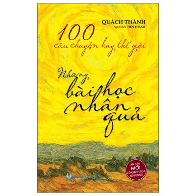 100 Câu Chuyện Hay Thế Giới - Những Bài Học Nhân Quả (2026) - Quách Thành