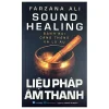 Sound Healing - Liệu Pháp Âm Thanh - Đánh Bại Căng Thẳng Và Lo Âu (2026) - Farzana Ali