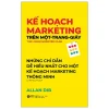 Kế Hoạch Marketing Trên Một Trang Giấy (2026) - Allan Dib