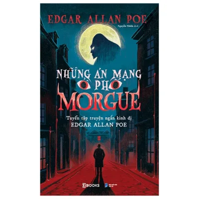 Những Án Mạng Ở Phố Morgue - Tuyển Tập Truyện Ngắn Kinh Dị Edgar Allan Poe (2026) - Edgar Allan Poe