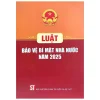 Luật Bảo Vệ Bí Mật Nhà Nước Năm 2025 (2025) - Quốc Hội