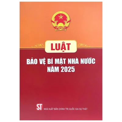 Luật Bảo Vệ Bí Mật Nhà Nước Năm 2025 (2025) - Quốc Hội