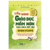 Tủ Sách Giáo Dục Mầm Non IPER - Cẩm Nang Giáo Dục Mầm Non Theo Cách Tiếp Cận High/Scope (2024) - Nicky Holt