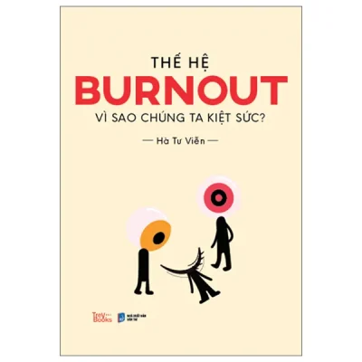 Thế Hệ Burnout - Vì Sao Chúng Ta Kiệt Sức? (2026) - Hà Tư Viễn