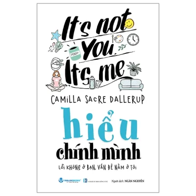 It's Not You, It's Me - Hiểu Chính Minh - Lỗi Không Ở Bạn, Vấn Đề Nằm Ở Tôi (2026) - Camilla Sacre Dallerup