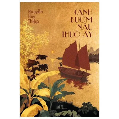 Cánh Buồm Nâu Thuở Ấy (2025) - Nguyễn Huy Thiệp
