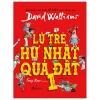 Lũ Trẻ Hư Nhất Quả Đất - Tập 1 - Bìa Cứng (2026) - David Walliams