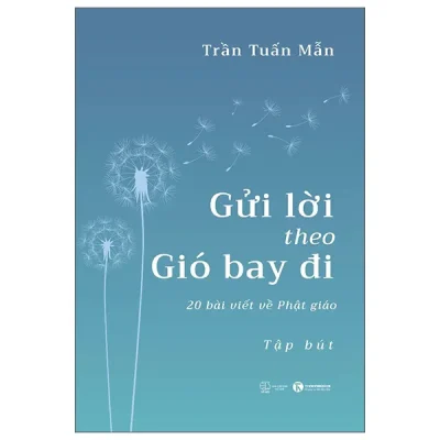Gửi Lời Theo Gió Bay Đi - 20 Bài Viết Về Phật Giáo (2026) - Trần Tuấn Mẫn