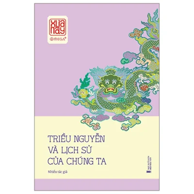 Triều Nguyễn Và Lịch Sử Của Chúng Ta (2026) - Nhiều Tác Giả