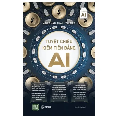 Tuyệt Chiêu Kiếm Tiền Bằng AI (2026) - Ngô Chấn Thái, Từ Tiệp