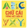 Chữ Cái Tiếng Việt Diệu Kì (2026) - Minh Thông, Kim Dung
