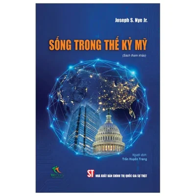 Sống Trong Thế Kỷ Mỹ (2026) - Joseph S. Nye Jr.