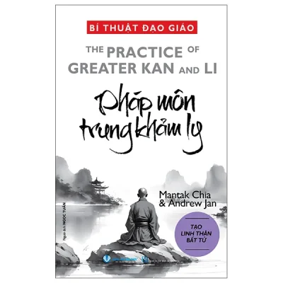 Bí Thuật Đạo Giáo - The Practice Of Greatest Kan And Li - Pháp Môn Trung Khảm Ly (2026) - Mantak Chia